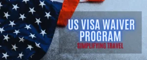 US Visa Waiver Program: Everything You Need to Know